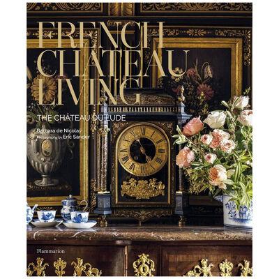 French Chateau Living: The Chateau du Lude (Book)